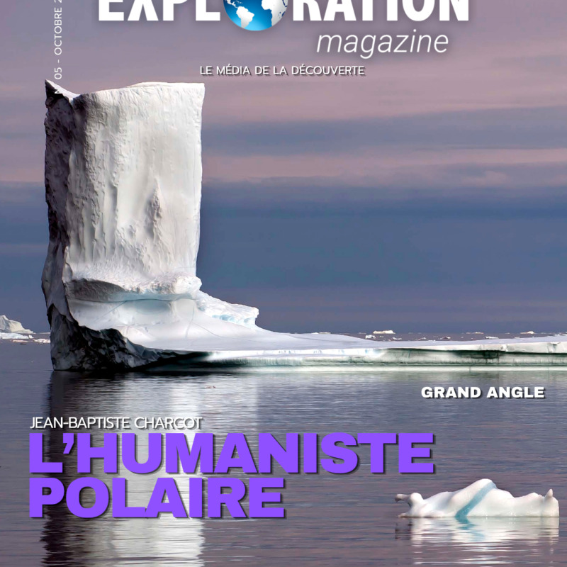 Couverture d’Exploration Magazine : Charcot, l’humaniste polaire · n° 005 · octobre 2026, avec un paysage glacé et le titre principal.
